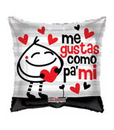 18" Me Gustas Como Pa Mi Balloon (Spanish)